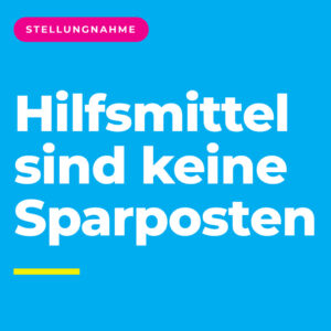 Hilfsmittel sind keine Sparposten: Keine Ausschreibungen für Hilfsmittel